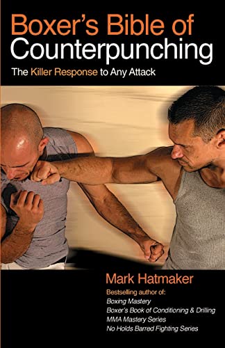Boxer's Bible of Counterpunching: The Killer Response to Any Attack